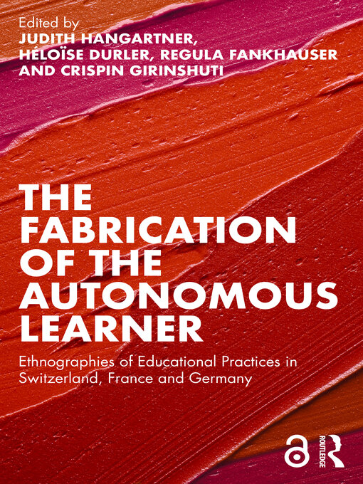 Title details for The Fabrication of the Autonomous Learner by Judith Hangartner - Available
